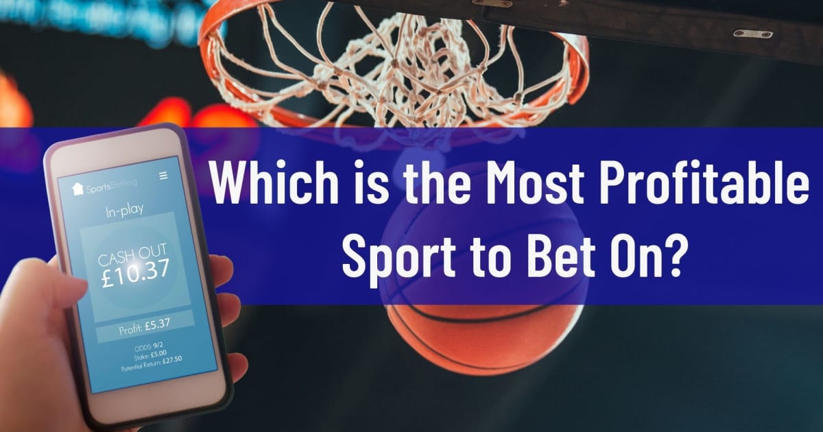 賭けるのに最も収益性の高いスポーツはどれですか？